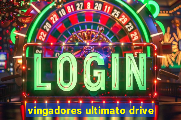 vingadores ultimato drive